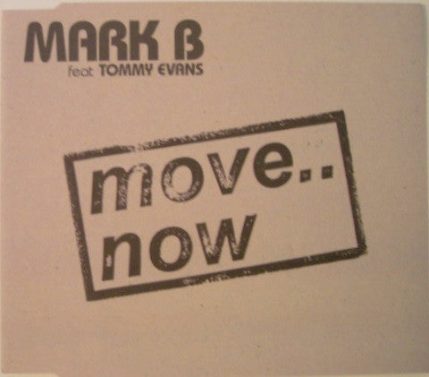 Mark B Feat Tommy Evans : Move.. Now (CD, Single)