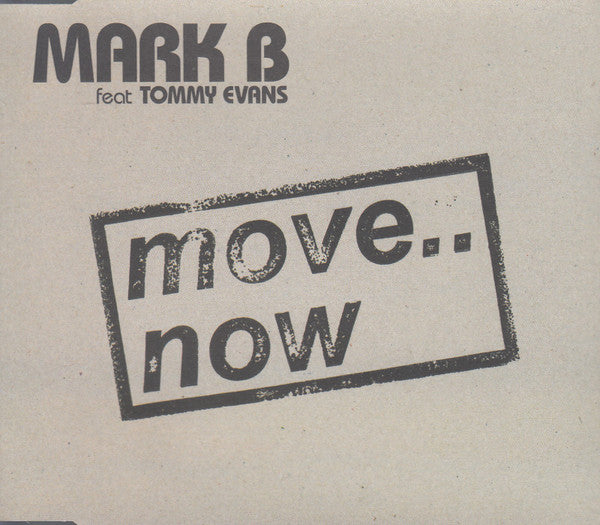 Mark B Feat Tommy Evans : Move.. Now (CD, Single)