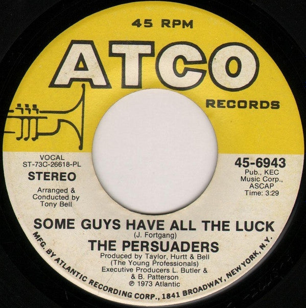 The Persuaders : Some Guys Have All The Luck / Love Attack (7", Single, Pla)