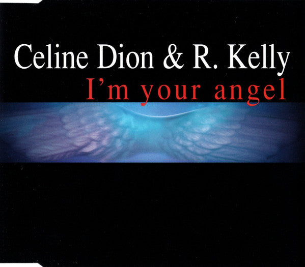 Céline Dion & R. Kelly : I'm Your Angel (CD, Single, CD1)