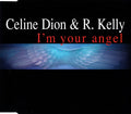 Céline Dion & R. Kelly : I'm Your Angel (CD, Single, CD1)