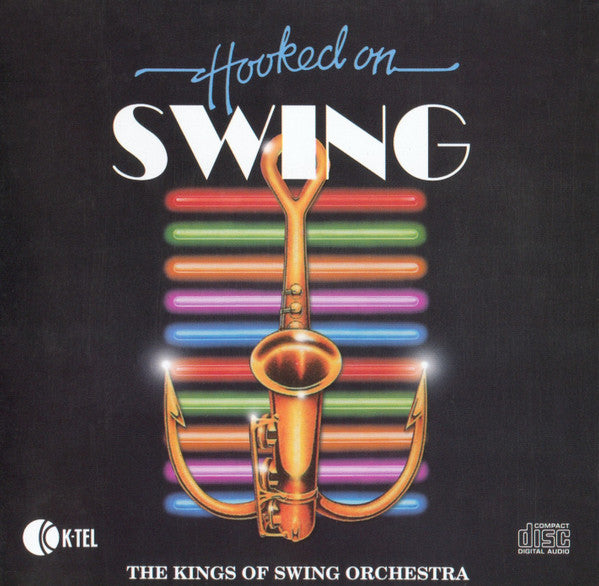 The Kings Of Swing Orchestra : Hooked On Swing (CD, Album, RE)
