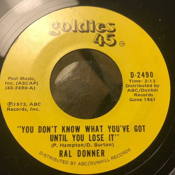 Ral Donner : You Don't Know What You've Got (Until You Lose It)   /   So Close To Heaven (7", Single, Jukebox)
