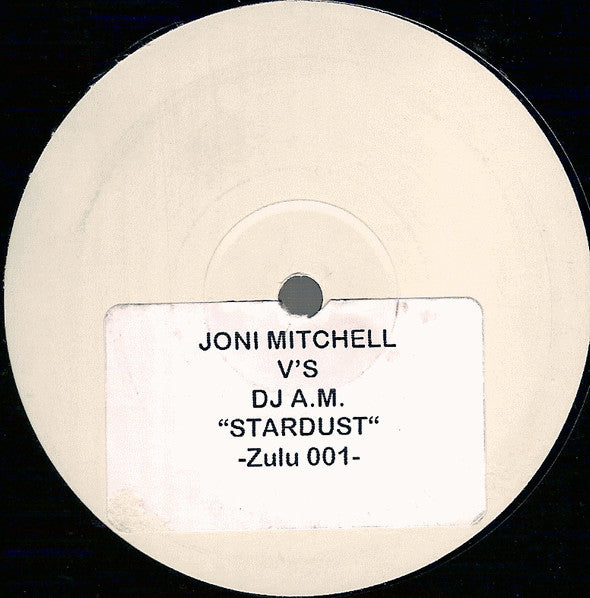 Angry Mexican Djs Feat Joni Mitchell : Stardust (12", S/Sided, Unofficial)