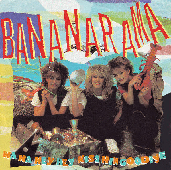 Bananarama : Na Na Hey Hey Kiss Him Goodbye (7", Single, Inj)