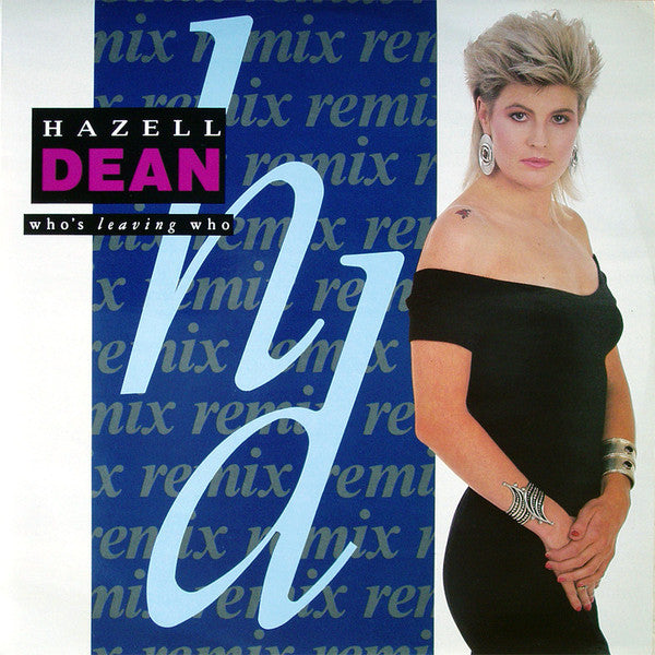 Hazell Dean : Who's Leaving Who (Remix) (12", Single)