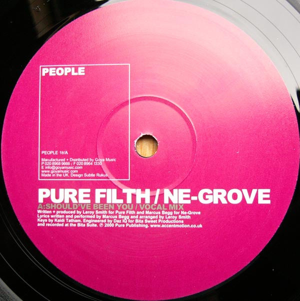 Pure Filth / Ne-Grove : Should've Been You (12")