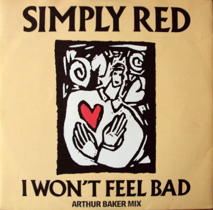 Simply Red : I Won't Feel Bad (Arthur Baker Mix) (12", Single)