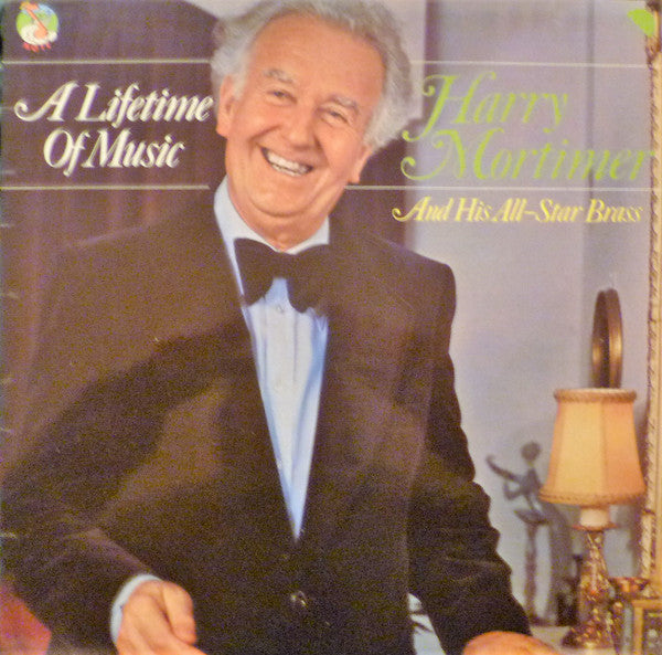 Harry Mortimer & His All Star Brass : A Lifetime Of Music (LP, Album, Comp)