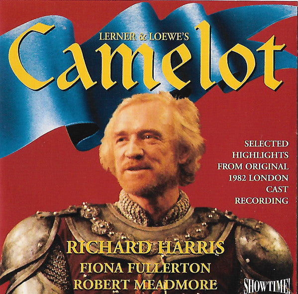 Lerner & Loewe - Richard Harris, Fiona Fullerton, Robert Meadmore : Camelot (Selected Highlights From Original 1982 London Cast Recording) (CD, Album)