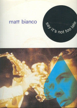 Matt Bianco : Say It's Not Too Late (12", Single)