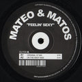 Mateo & Matos : Feelin' Sexy (12")