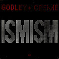 Godley & Creme : Ismism (LP, Album, Bla)