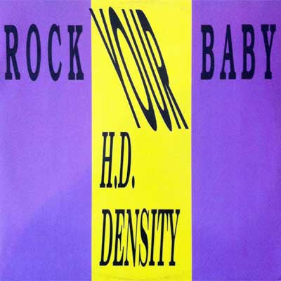 H.D. Density : Rock Your Baby (12")