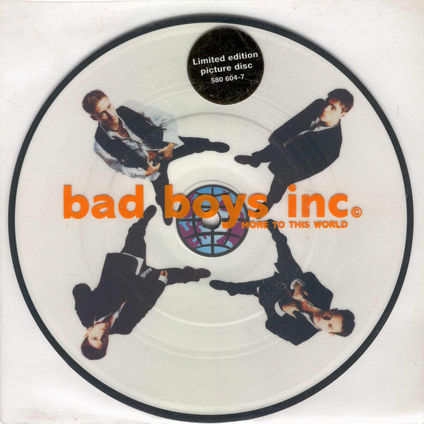 Bad Boys Inc. : More To This World (7", Single, Ltd, Pic)