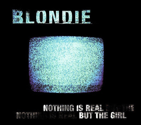 Blondie : Nothing Is Real But The Girl (HDCD, Maxi)