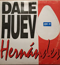 Hernández : Dale Huevo (12")