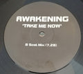 Awakening (9) : Take Me Now (12", Promo)