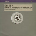 Class A : Same As It Ever Was / U Bring Me Up (12")