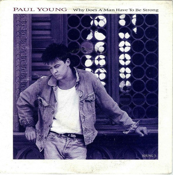 Paul Young : Why Does A Man Have To Be Strong (7", Single)