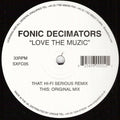 Fonic Decimators : Love The Muzic (12")