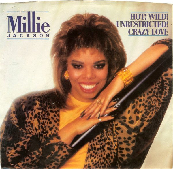 Millie Jackson : Hot! Wild! Unrestricted! Crazy Love (7")