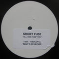 Shortfuse : I'll Die For You (12", W/Lbl)