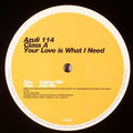 Class A : Your Love Is What I Need (12")