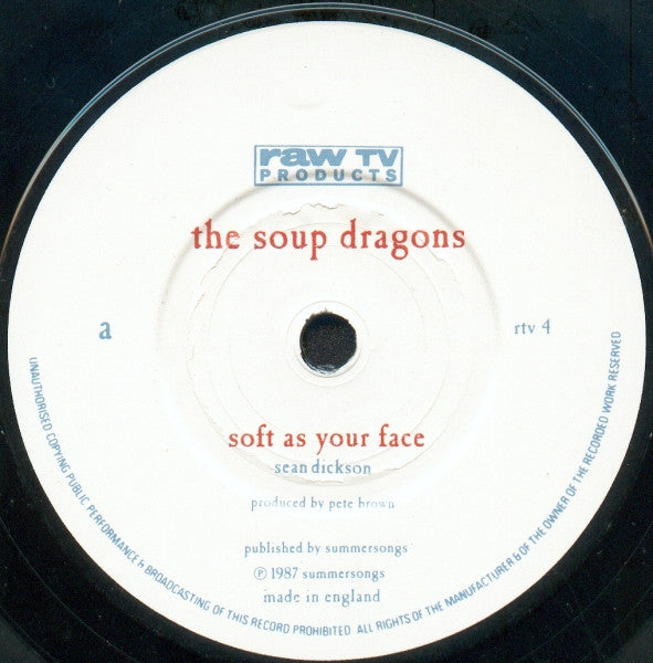 The Soup Dragons : Soft As Your Face (7", Single)