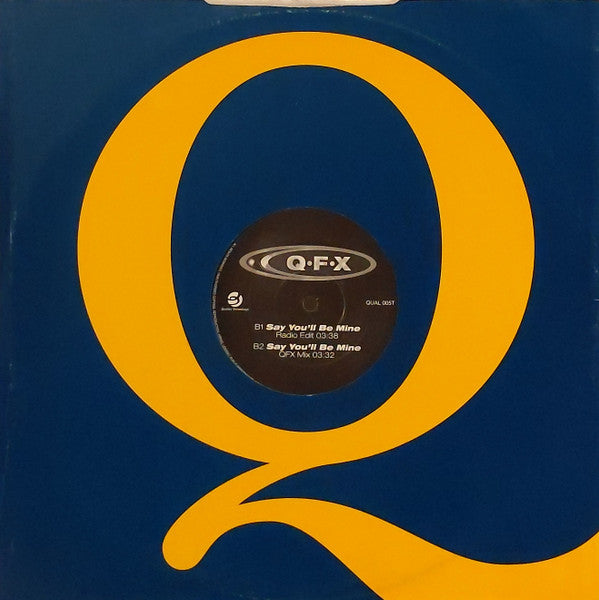 QFX : Say You'll Be Mine (12", Com)
