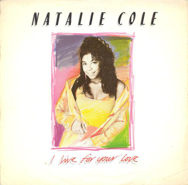 Natalie Cole : I Live For Your Love (7", Single, Pap)