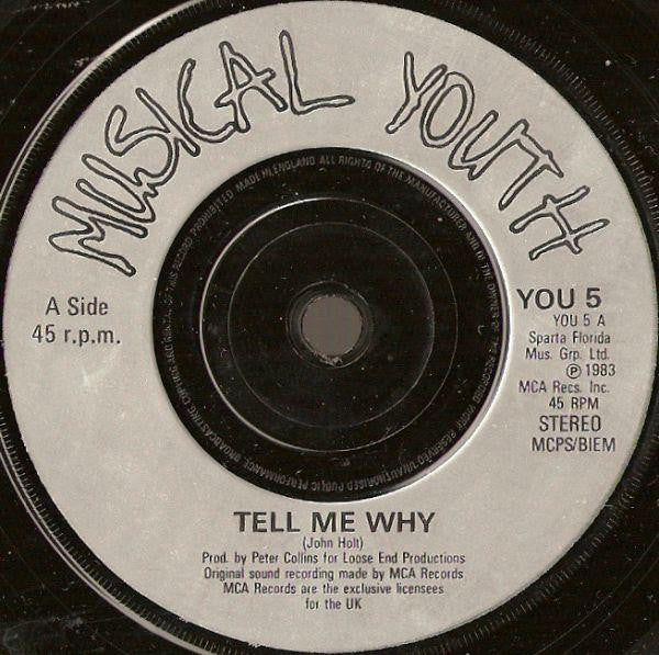 Musical Youth : Tell Me Why ? (7")