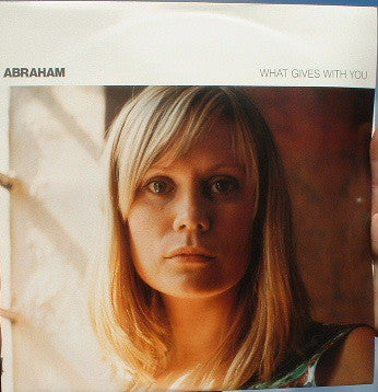 Abraham : What Gives With You (12")