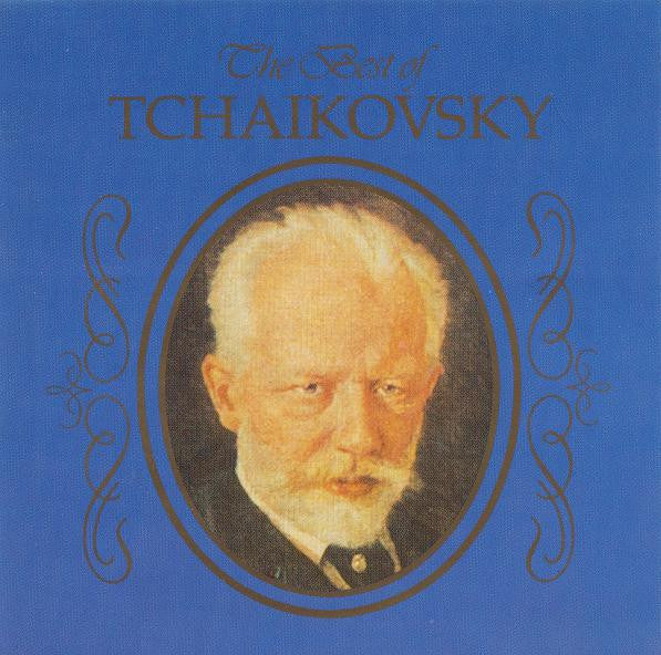 Pyotr Ilyich Tchaikovsky : The Best Of Tchaikovsky (CD, Comp)