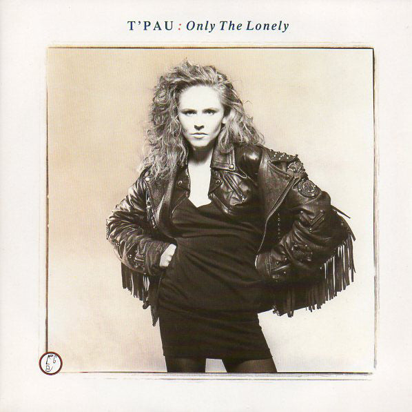 T'Pau : Only The Lonely (7", Single, Pap)