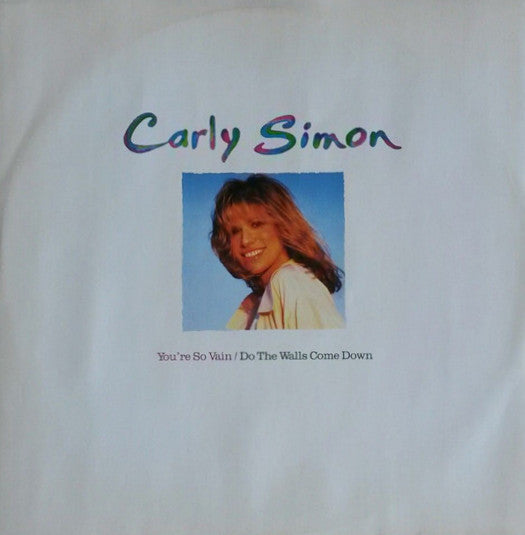Carly Simon : You're So Vain / Do The Walls Come Down (12")