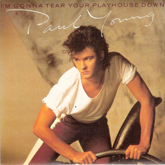 Paul Young : I'm Gonna Tear Your Playhouse Down (7", Single)