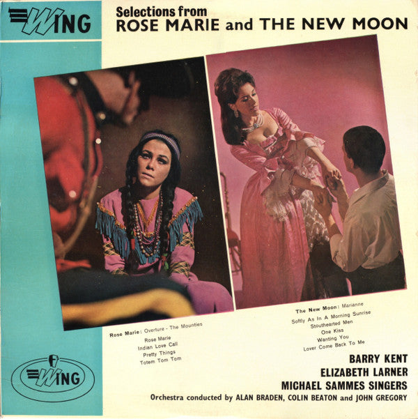 Barry Kent, Elizabeth Larner, Mike Sammes Singers Orchestra Conducted By Alan Braden, Colin Beaton And John Gregory : Selections From Rose Marie And The New Moon (LP, Mono)