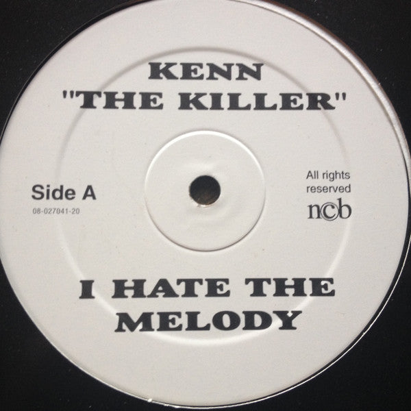 Kenn "The Killer" Haunstoft : I Hate The Melody (12")