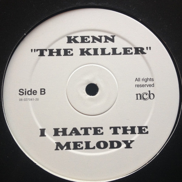 Kenn "The Killer" Haunstoft : I Hate The Melody (12")