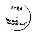Amba (4) : Play Your Favourite Song (12", TP, W/Lbl)
