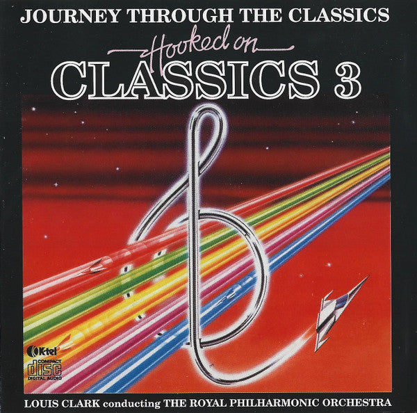 Louis Clark Conducting Royal Philharmonic Orchestra : Hooked On Classics 3 - Journey Through The Classics (CD, Album)
