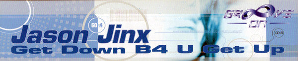Jason Jinx : Get Down B4 U Get Up (12")