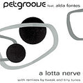 Petgroove Feat. Alda Fontes : A Lotta Nerve (12")