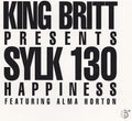 King Britt Presents Sylk 130 : Happiness (12")