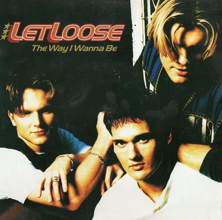 Let Loose : The Way I Wanna Be (7")