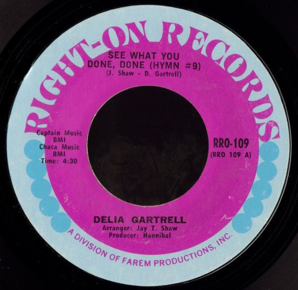 Delia Gartrell : See What You Done, Done (Hymn #9) (7", Styrene, Ter)