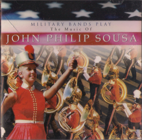 Various : Military Bands Play The Music Of  John Philip Sousa  (CD, Album, Comp)