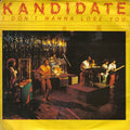 Kandidate : I Don't Wanna Lose You (7", Single, Pic)