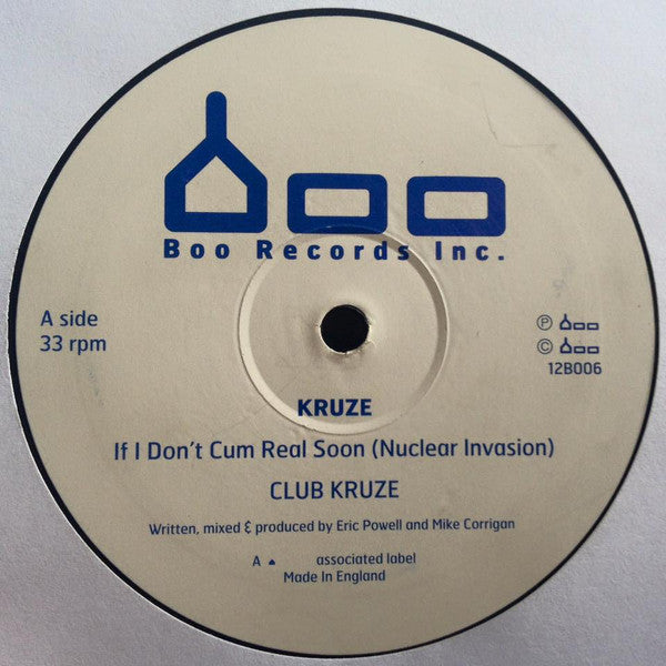 DJ Kruze : If I Don't Cum Real Soon (Nuclear Invasion) (12")